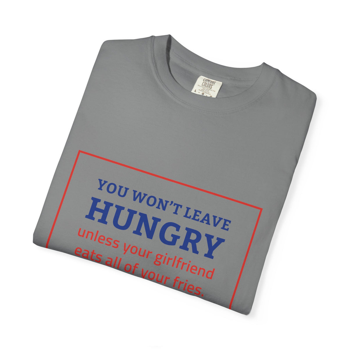 Won't Leave Hungry Tee