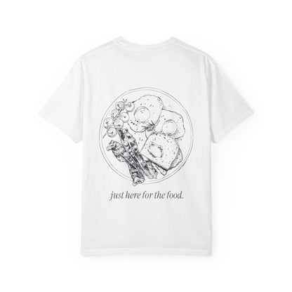 Just Here for the Food: Brunch Tee