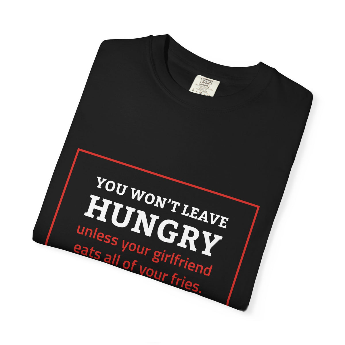 Won't Leave Hungry Tee