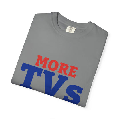 More TVs Than Tables Tee