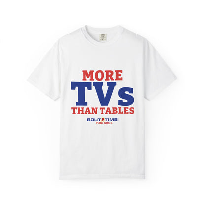 More TVs Than Tables Tee
