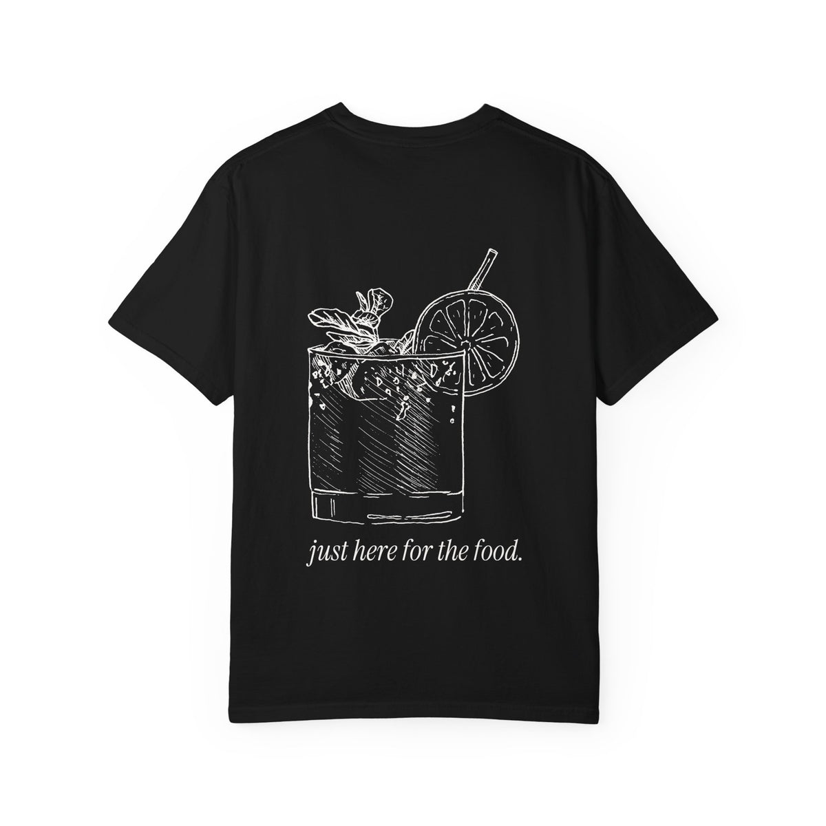 Just Here for the Food: Cocktails Tee