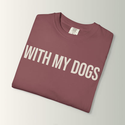 Shorty's Tee - With My Dogs