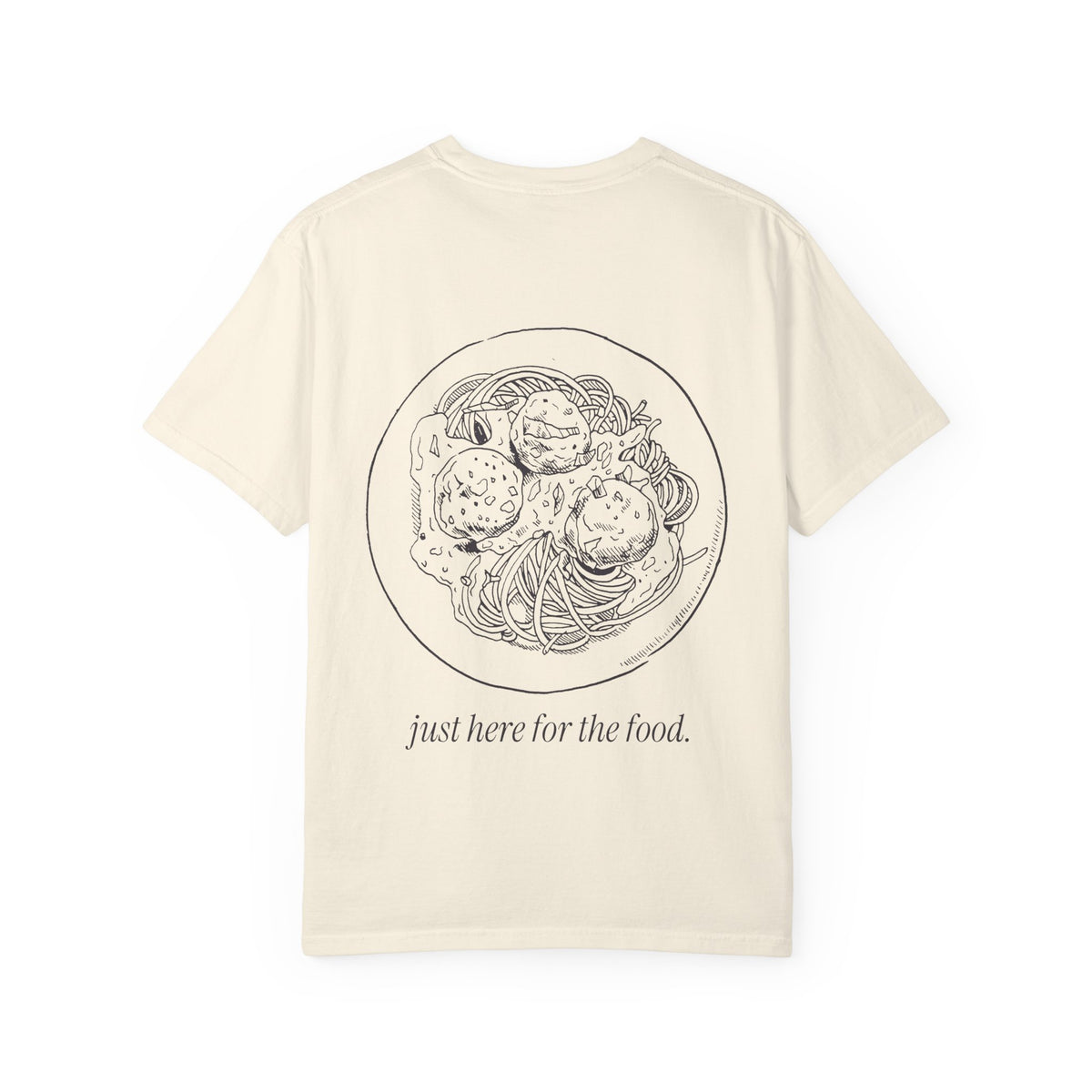 Just Here for the Food: Italian Tee