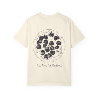 Just Here for the Food: Pizza Tee