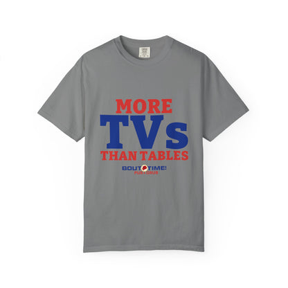 More TVs Than Tables Tee