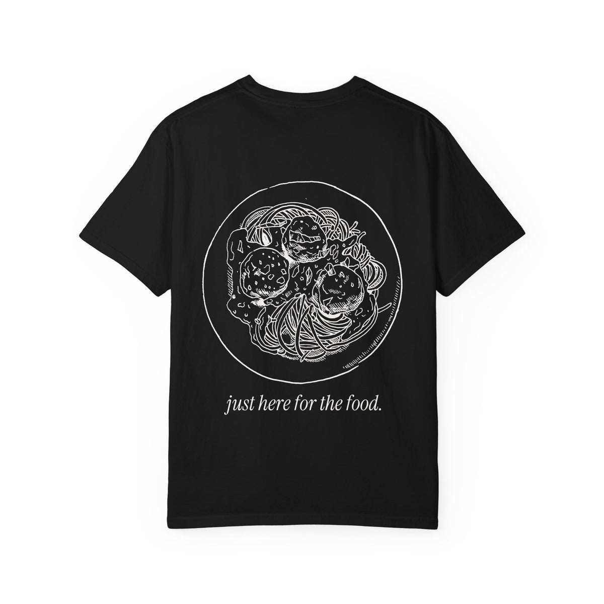Just Here for the Food: Italian Tee