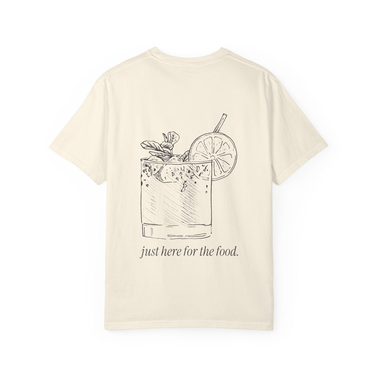 Just Here for the Food: Cocktails Tee