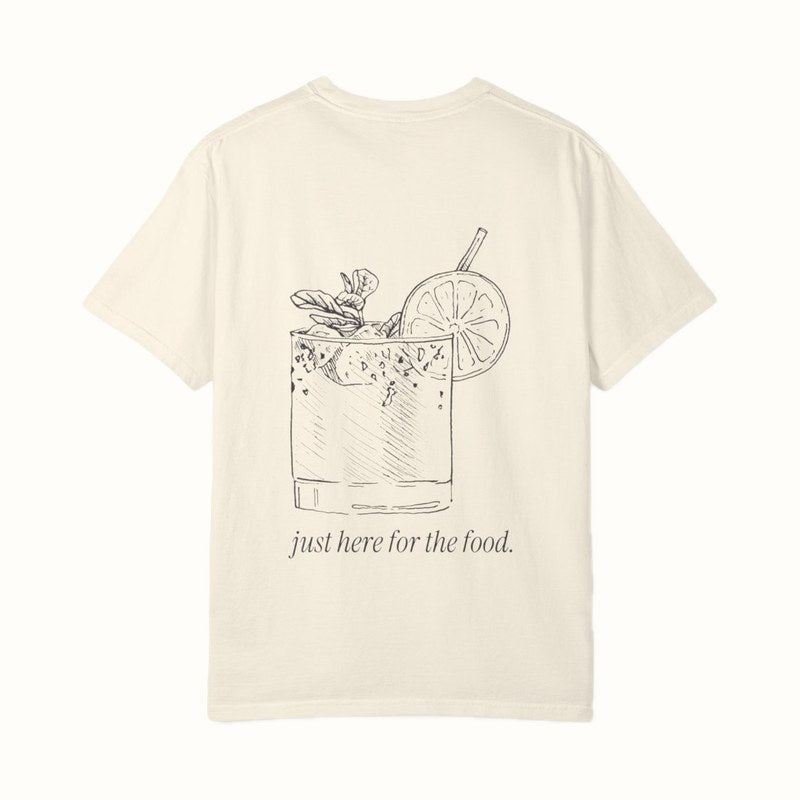 Just Here for the Food: Cocktails Tee